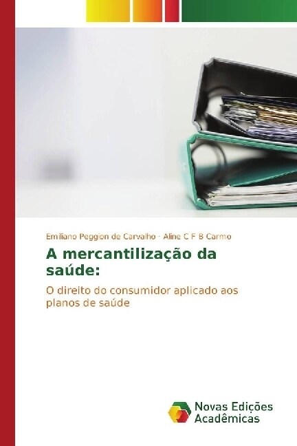 A mercantilizacao da saude: (Paperback)