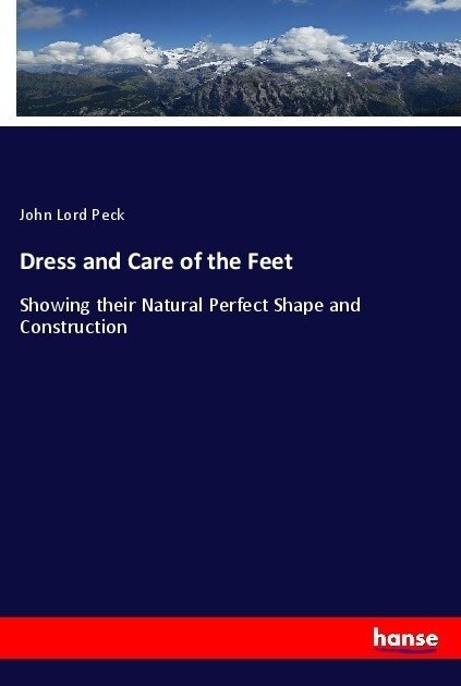 Dress and Care of the Feet (Paperback)