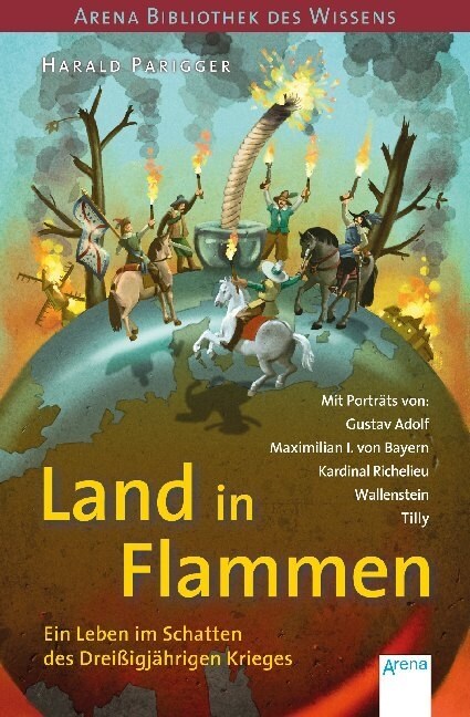 Land in Flammen. Ein Leben im Schatten des Dreißigjahrigen Krieges (Paperback)