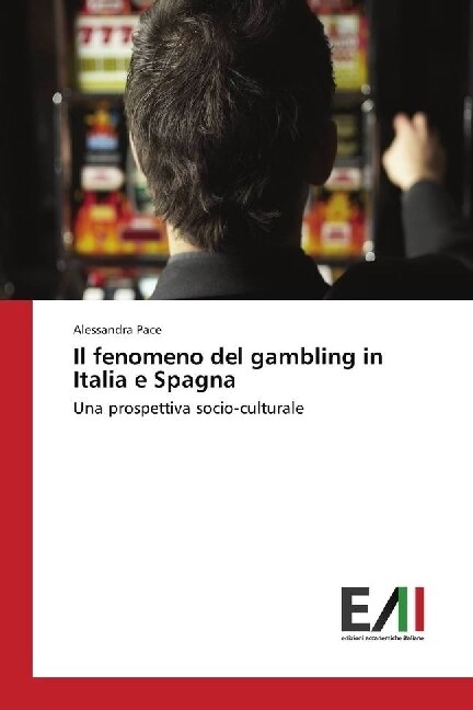 Il fenomeno del gambling in Italia e Spagna (Paperback)