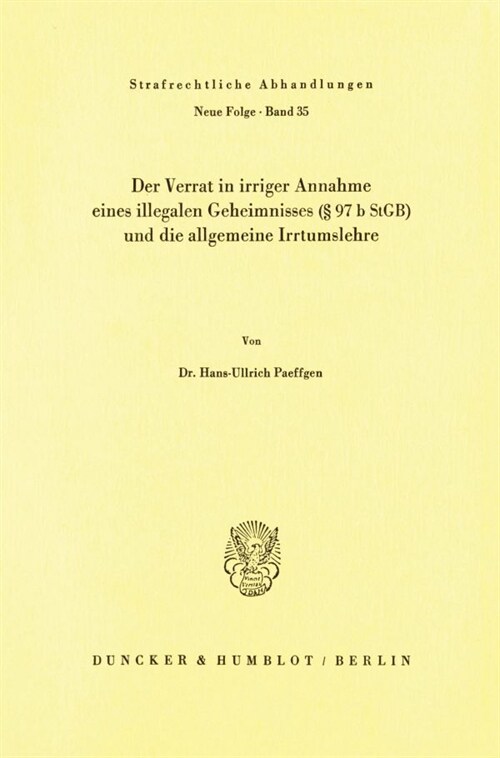 Der Verrat in Irriger Annahme Eines Illegalen Geheimnisses ( 97 B Stgb) Und Die Allgemeine Irrtumslehre (Paperback)