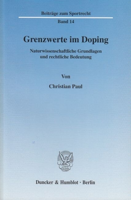 Grenzwerte Im Doping: Naturwissenschaftliche Grundlagen Und Rechtliche Bedeutung (Paperback)