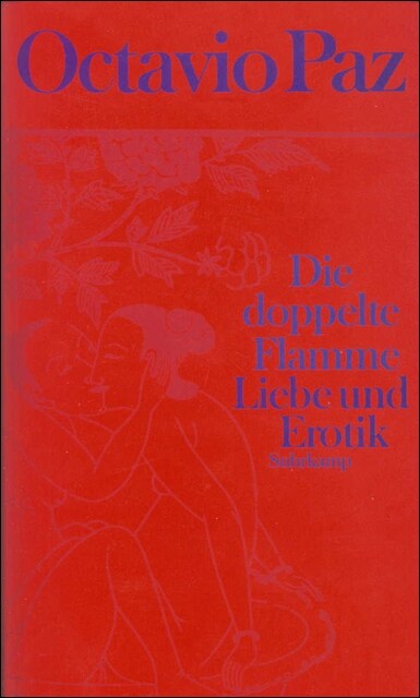 Die doppelte Flamme, Liebe und Erotik (Hardcover)