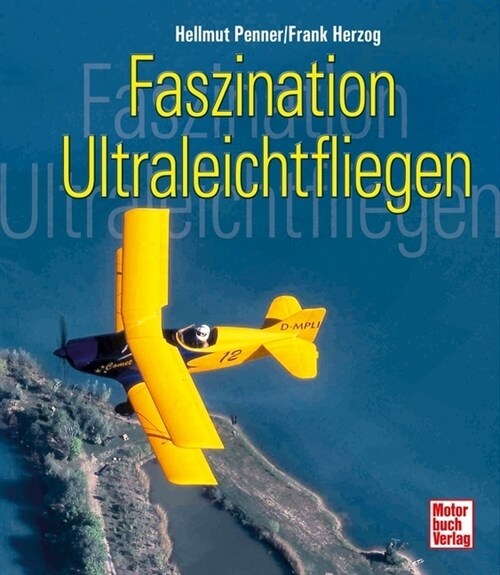 Faszination Ultraleichtfliegen (Hardcover)