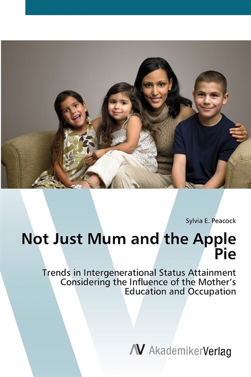 Not Just Mum and the Apple Pie (Paperback)
