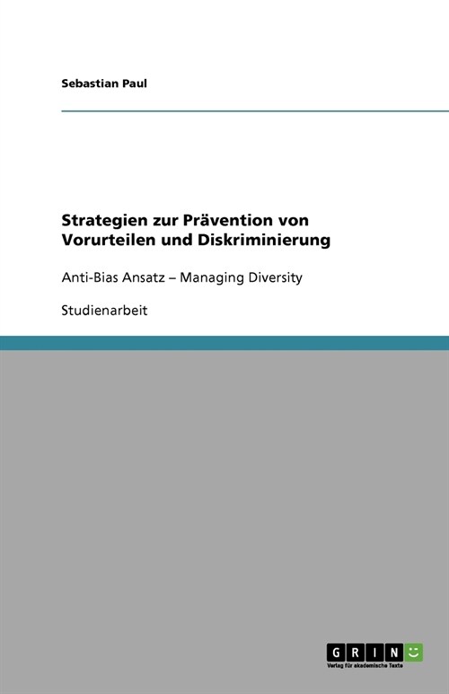 Strategien zur Pr?ention von Vorurteilen und Diskriminierung: Anti-Bias Ansatz - Managing Diversity (Paperback)