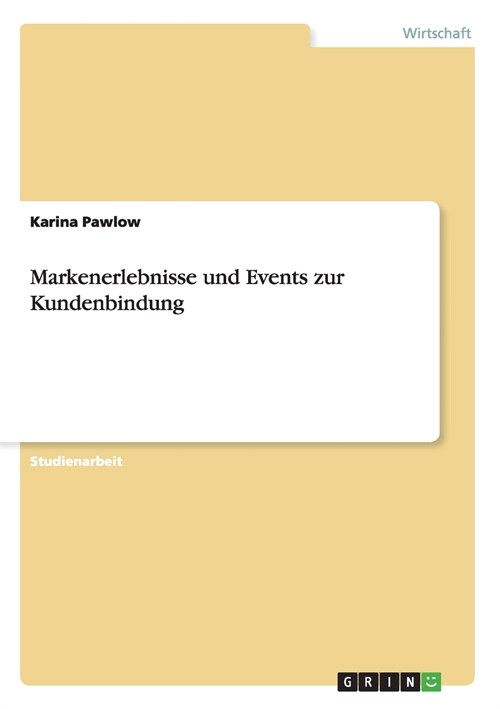 Markenerlebnisse und Events zur Kundenbindung (Paperback)