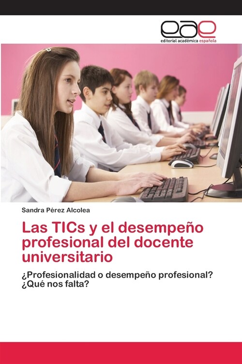 Las TICs y el desempe? profesional del docente universitario (Paperback)