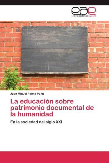 La educaci? sobre patrimonio documental de la humanidad (Paperback)