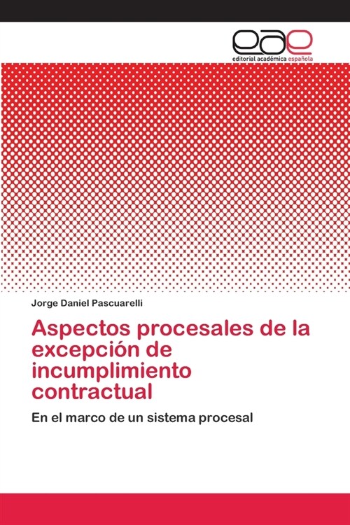 Aspectos procesales de la excepci? de incumplimiento contractual (Paperback)
