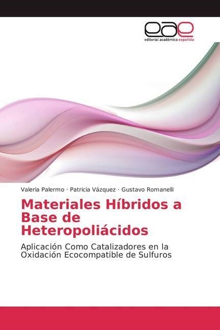 Materiales H?ridos a Base de Heteropoli?idos (Paperback)