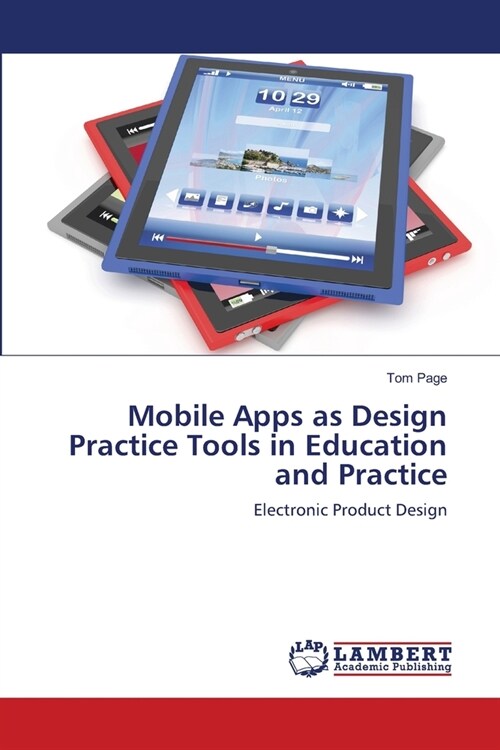 Mobile Apps as Design Practice Tools in Education and Practice (Paperback)