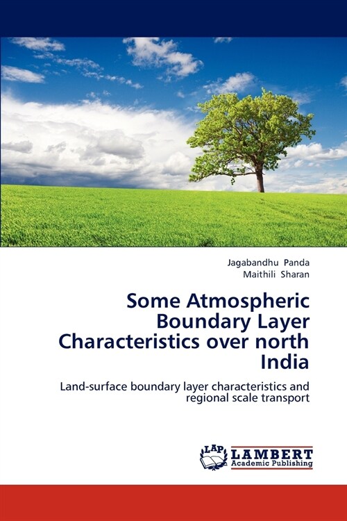 Some Atmospheric Boundary Layer Characteristics over north India (Paperback)