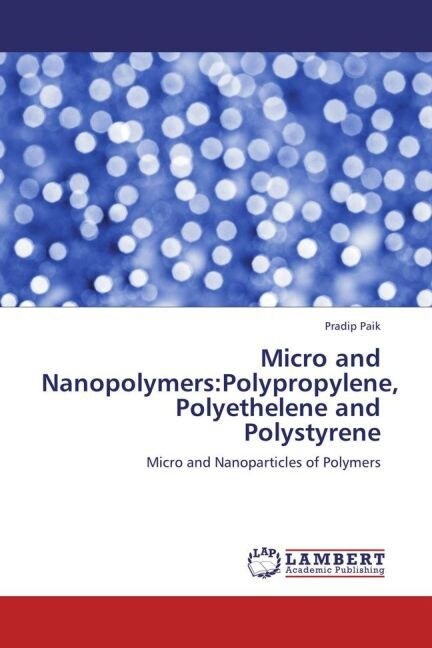 Micro and Nanopolymers: Polypropylene, Polyethelene and Polystyrene (Paperback)