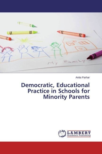 Democratic, Educational Practice in Schools for Minority Parents (Paperback)