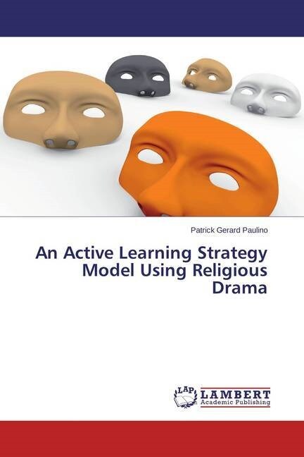 An Active Learning Strategy Model Using Religious Drama (Paperback)