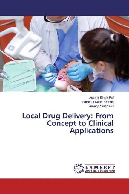 Local Drug Delivery: From Concept to Clinical Applications (Paperback)