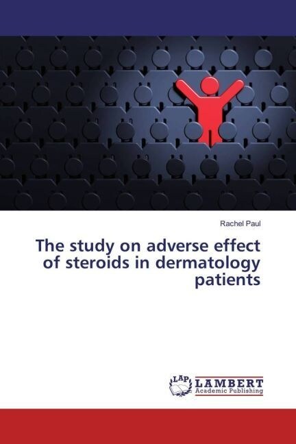 The study on adverse effect of steroids in dermatology patients (Paperback)