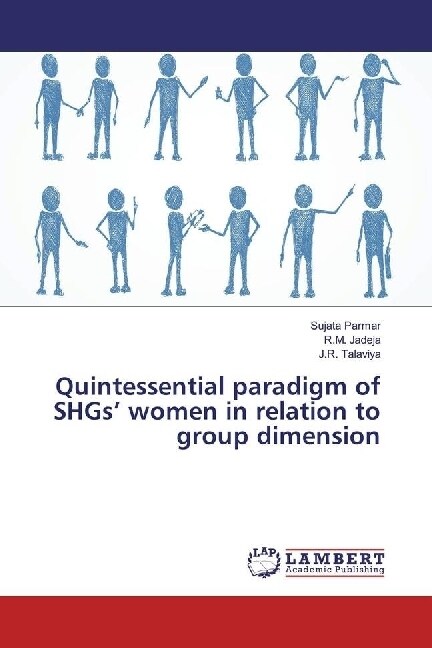 Quintessential paradigm of SHGs women in relation to group dimension (Paperback)