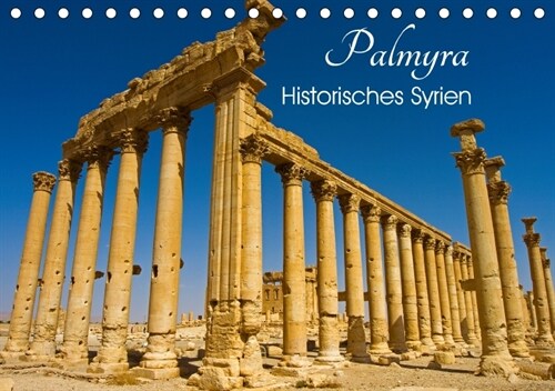 Palmyra - Historisches Syrien (Tischkalender 2018 DIN A5 quer) (Calendar)