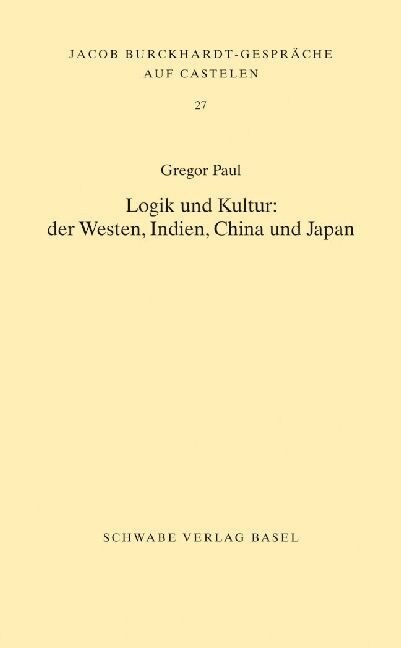 Logik Und Kultur:: Der Westen, Indien, China Und Japan (Paperback, 1., Aufl.)