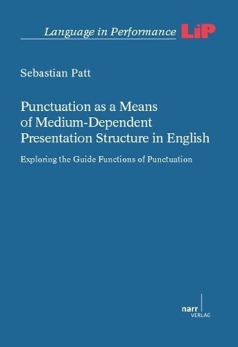 Punctuation as a Means of Medium-Dependent Presentation Structure in English (Paperback)