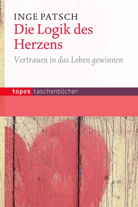 Die Logik des Herzens (Paperback)