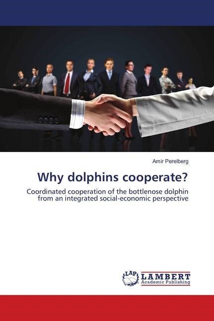 Why dolphins cooperate？ (Paperback)