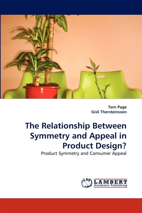 The Relationship Between Symmetry and Appeal in Product Design？ (Paperback)