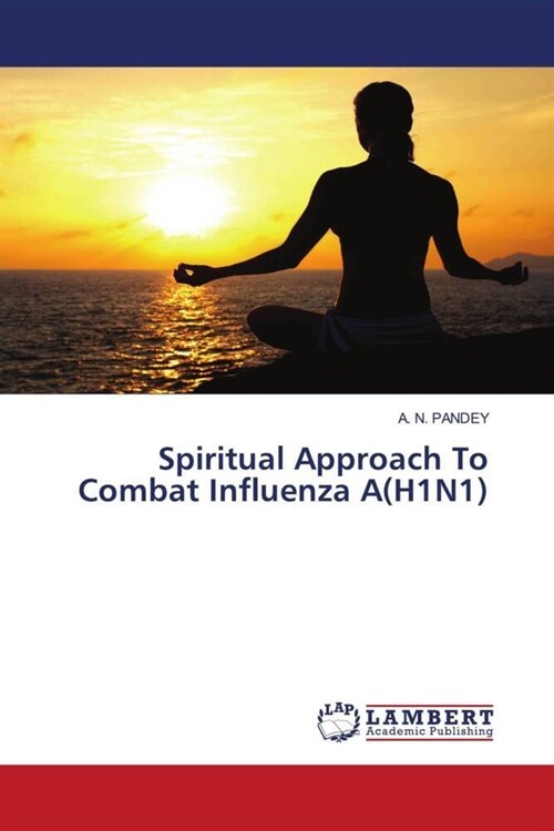 Spiritual Approach To Combat Influenza A(H1N1) (Paperback)