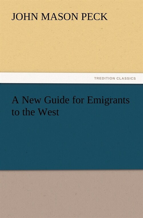 A New Guide for Emigrants to the West (Paperback)