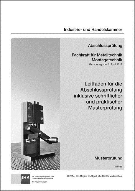 PAL-Musteraufgabensatz - Abschlussprufung - Fachkraft fur Metalltechnik, Montagetechnik (M 0716) (Pamphlet)