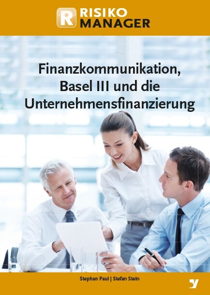 Finanzkommunikation, Basel III und die Unternehmensfinanzierung (Hardcover)