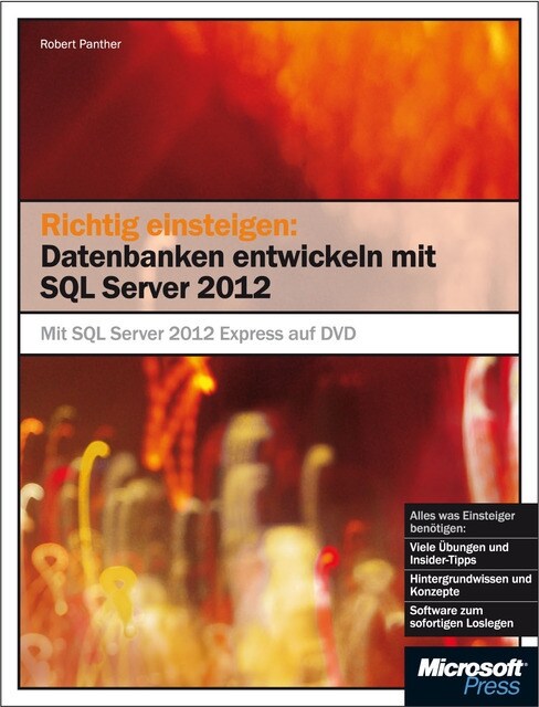 Richtig einsteigen: Datenbanken entwickeln mit SQL Server 2012, m. DVD-ROM (Paperback)