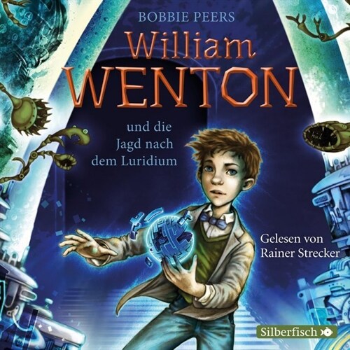 William Wenton und die Jagd nach dem Luridium, 3 Audio-CDs (CD-Audio)