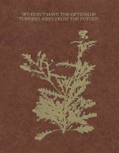 Oliver Payne & Nick Relph, We dont have the option of turning away from the future (Hardcover)