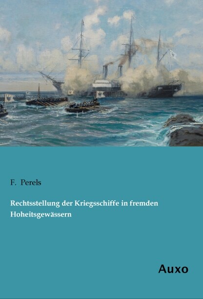 Rechtsstellung der Kriegsschiffe in fremden Hoheitsgewassern (Paperback)