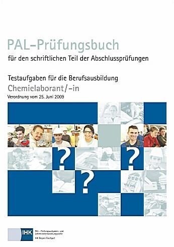 PAL-Prufungsbuch fur den schriftlichen Teil der Abschlussprufungen Chemielaborant/-in (Paperback)