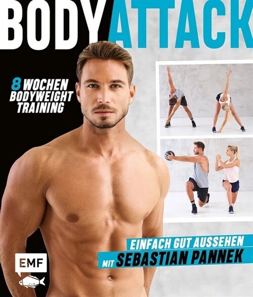 Body Attack! Einfach gut aussehen mit Sebastian Pannek (Paperback)
