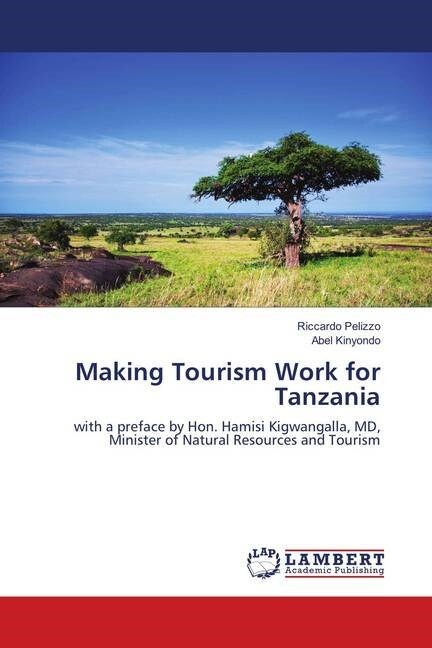 Making Tourism Work for Tanzania (Paperback)