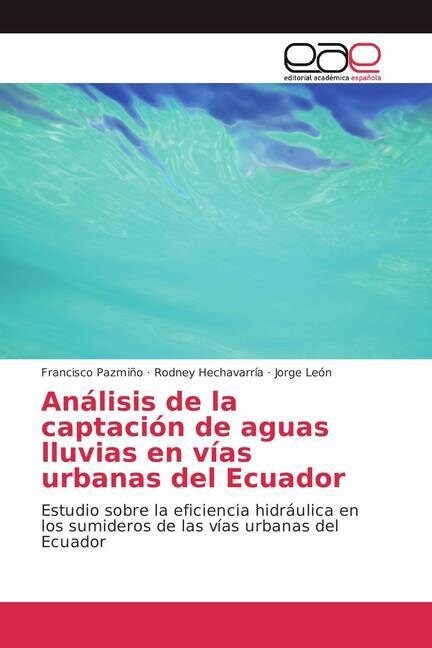 An?isis de la captaci? de aguas lluvias en v?s urbanas del Ecuador (Paperback)