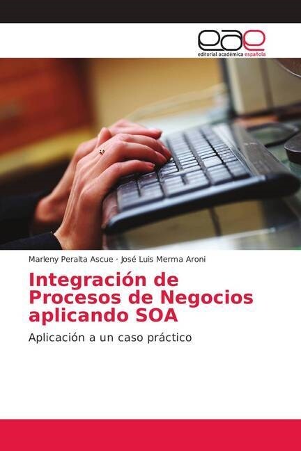 Integraci? de Procesos de Negocios aplicando SOA (Paperback)