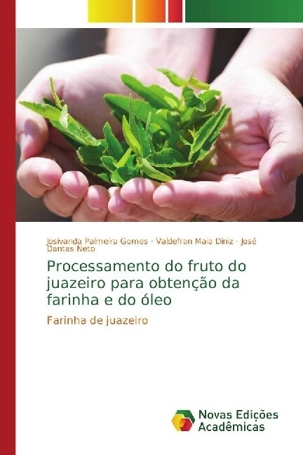 Processamento do fruto do juazeiro para obten豫o da farinha e do ?eo (Paperback)