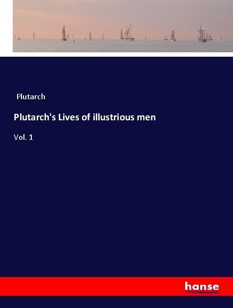 Plutarchs Lives of illustrious men (Paperback)