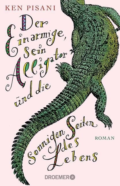 Der Einarmige, sein Alligator und die sonnigen Seiten des Lebens (Paperback)
