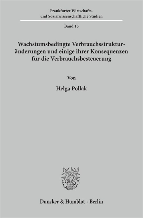 Wachstumsbedingte Verbrauchsstrukturanderungen Und Einige Ihrer Konsequenzen Fur Die Verbrauchsbesteuerung (Paperback)