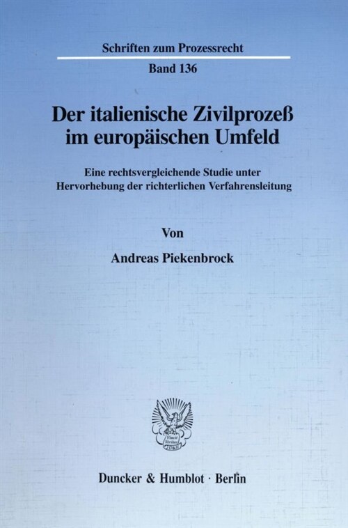 Der Italienische Zivilprozess Im Europaischen Umfeld: Eine Rechtsvergleichende Studie Unter Hervorhebung Der Richterlichen Verfahrensleitung (Paperback)