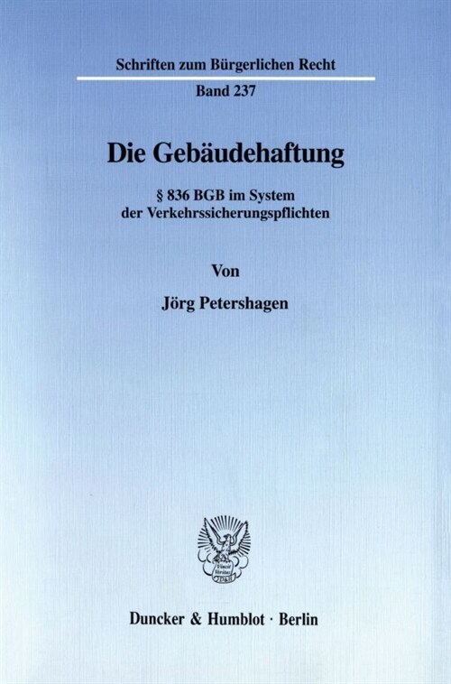 Die Gebaudehaftung: 836 Bgb Im System Der Verkehrssicherungspflichten (Paperback)