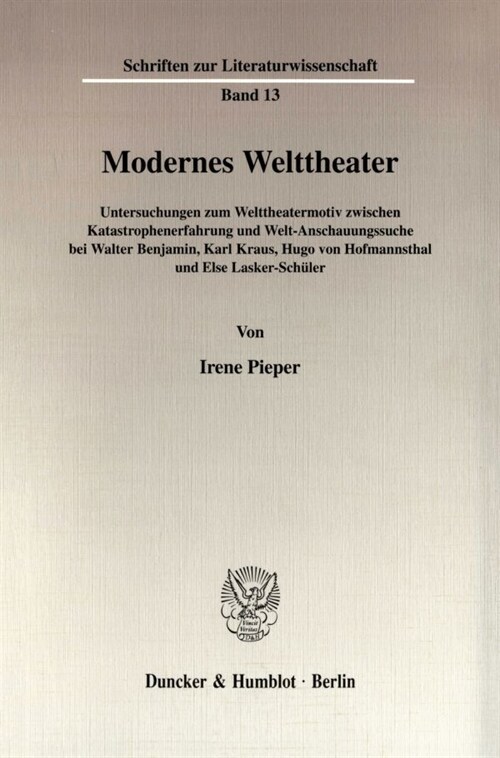 Modernes Welttheater: Untersuchungen Zum Welttheatermotiv Zwischen Katastrophenerfahrung Und Welt-Anschauungssuche Bei Walter Benjamin, Karl (Paperback)