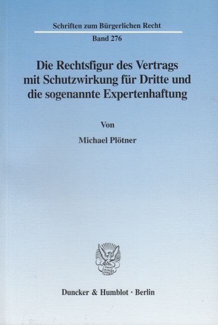 Die Rechtsfigur Des Vertrags Mit Schutzwirkung Fur Dritte Und Die Sogenannte Expertenhaftung (Paperback)